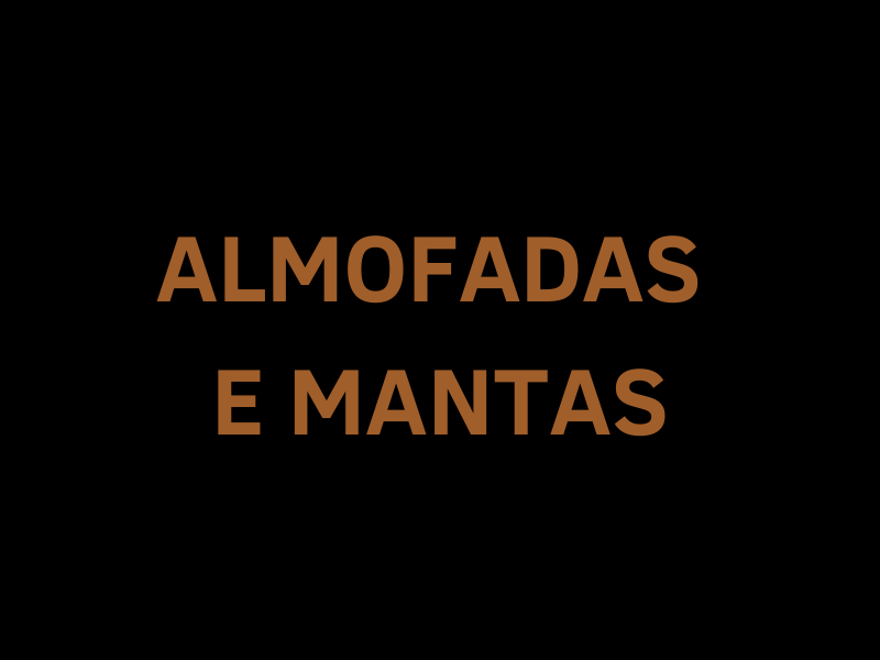 ALMOFADAS E MANTAS